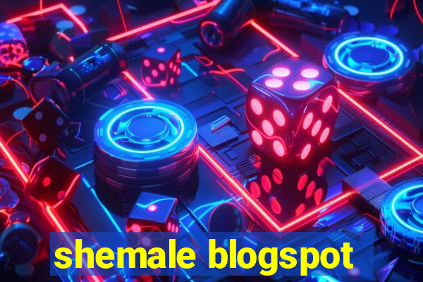 shemale blogspot